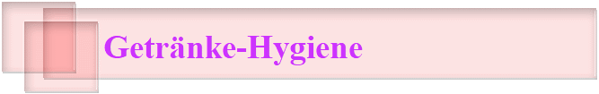 Getrnke-Hygiene